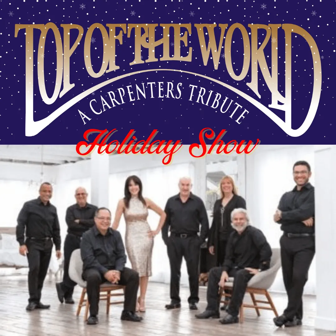 TOP OF THE WORLD…A CARPENTERS TRIBUTE – HOLIDAY SHOW