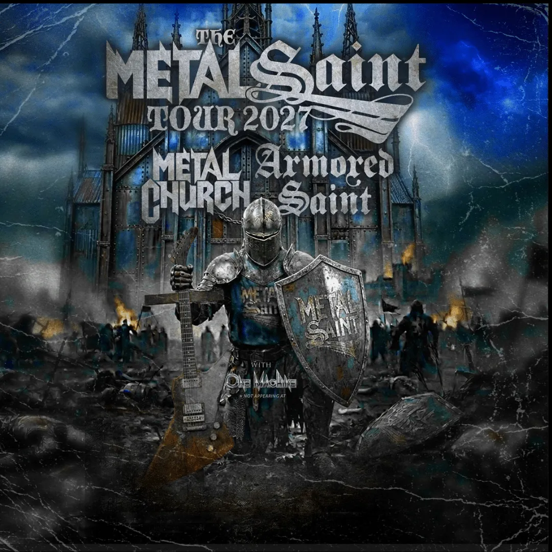 THE METAL SAINT 2027 TOUR with METAL CHURCH, ARMORED SAINT and ONE MACHINE