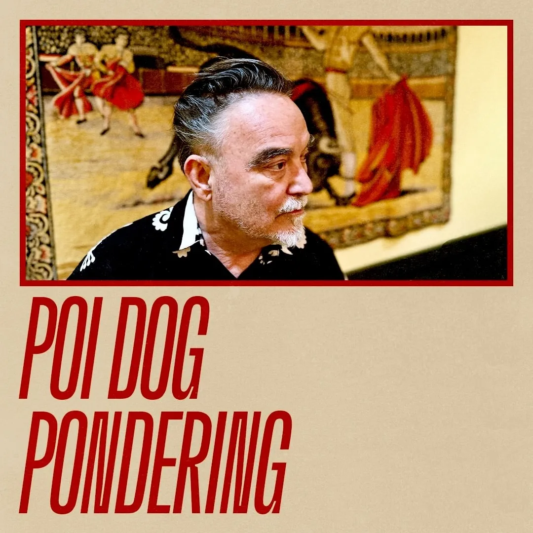 POI DOG PONDERING